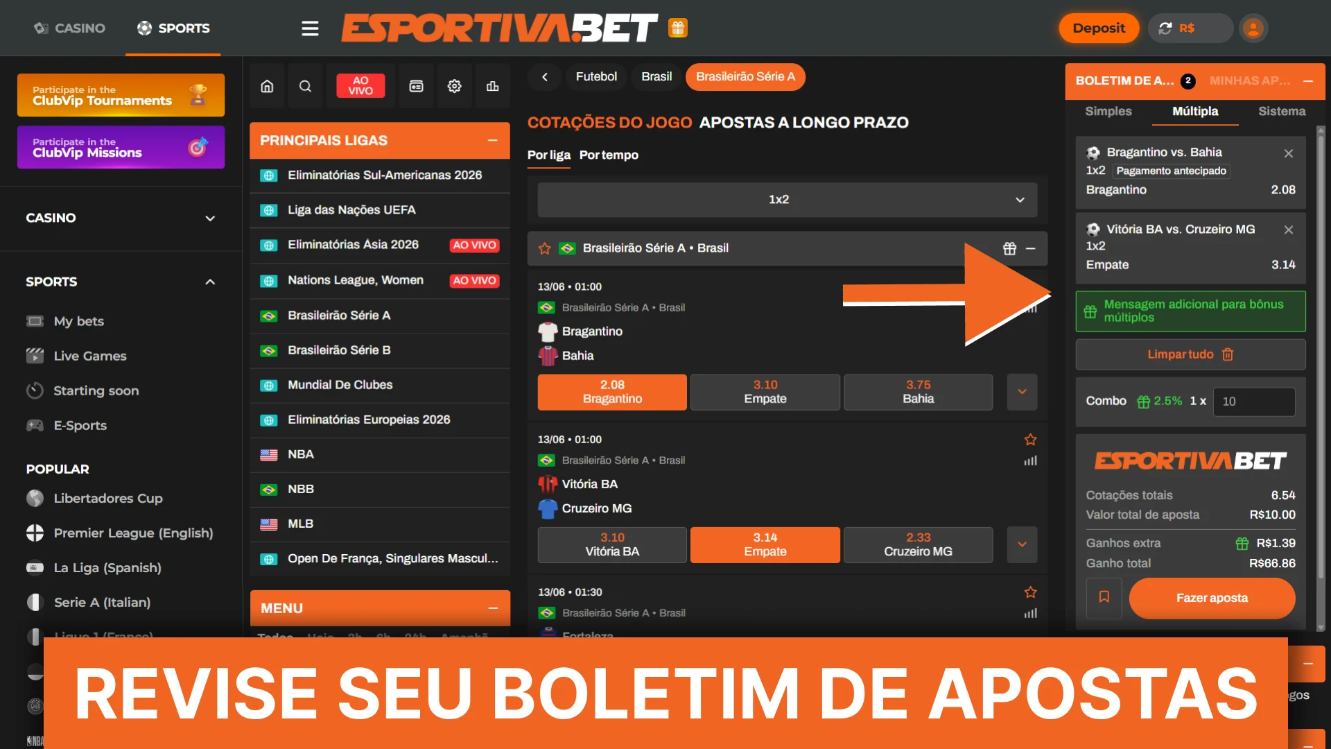 Verifique novamente a sua aposta EsportivaBet e altere-a se necessário.